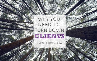 Why You Need to Turn Clients Away