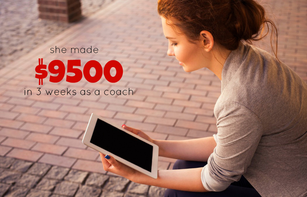 She Made $9500 in Just 3 Weeks as a Coach!
