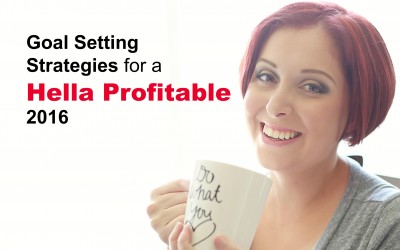 Goal Setting Strategies for a Hella Profitable 2016