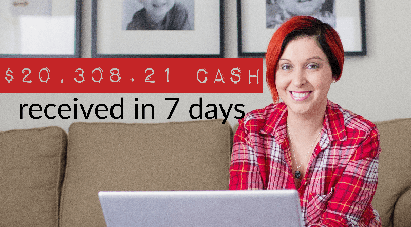 $20,308.21 CASH received in 7 days