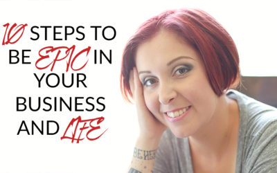 10 STEPS TO BE EPIC IN YOUR BUSINESS AND LIFE