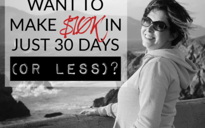 Want to make $10K in just 30 days (or less)?