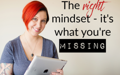 The right mindset – it’s what you’re missing