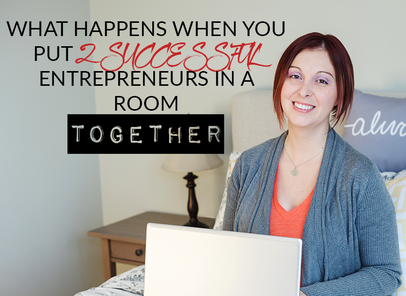 WHAT HAPPENS WHEN YOU PUT 2 SUCCESSFUL ENTREPRENEURS IN A ROOM TOGETHER