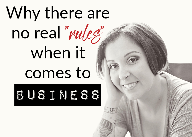 Why there are no real “rules” when it comes to business