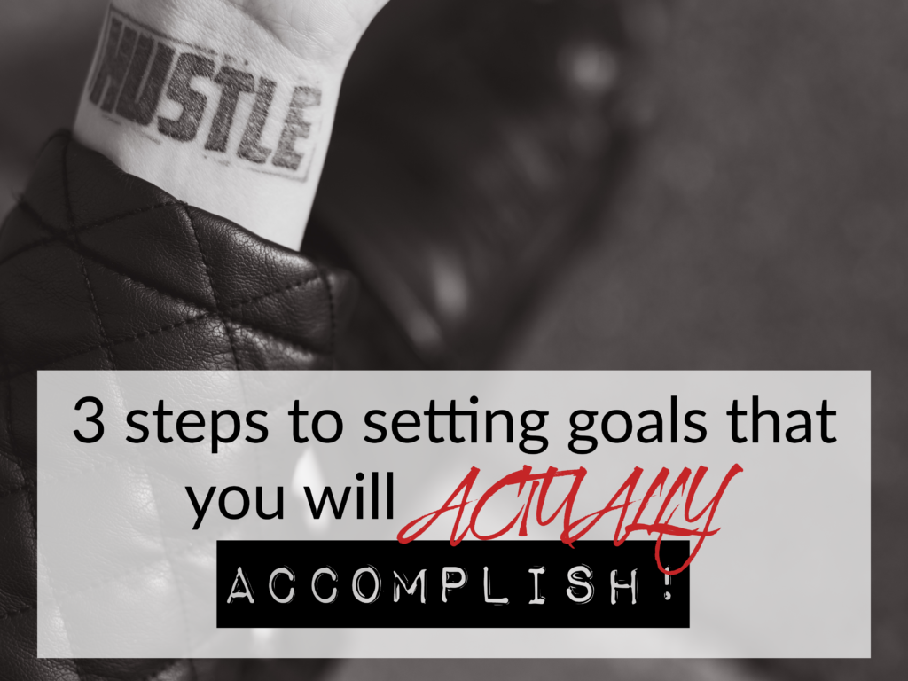 3 Steps To Setting Goals That You Will Actually Accomplish Cassie Howard 0166