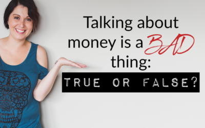 Talking about money is a BAD thing: true or false?