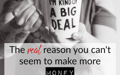 The real reason you can’t seem to make more money