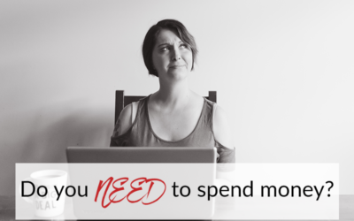 Do you NEED to spend money? No. But here’s why you should…