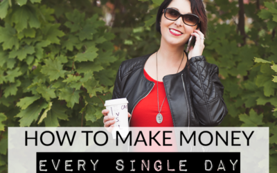 HOW TO MAKE MONEY EVERY SINGLE DAY