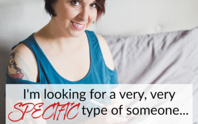 I’m looking for a very, very SPECIFIC type of someone…