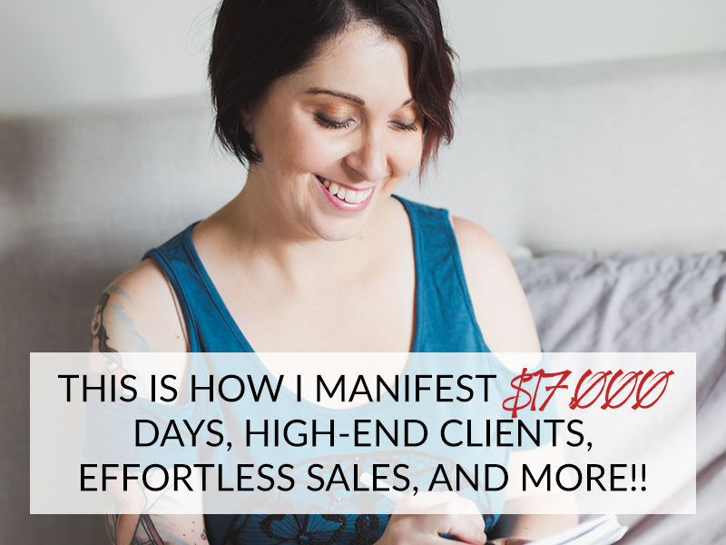 THIS IS HOW I MANIFEST $17,000 DAYS, HIGH-END CLIENTS, EFFORTLESS SALES, AND MORE!!