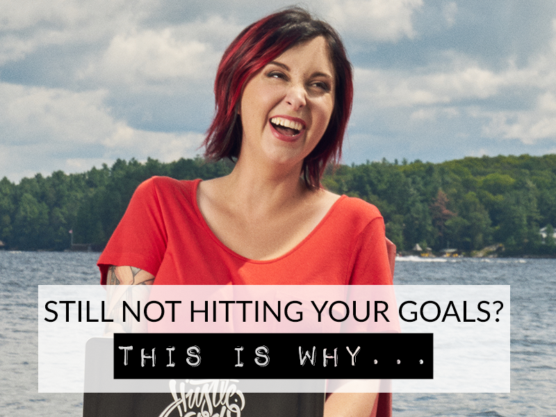 STILL NOT HITTING YOUR GOALS? THIS IS WHY…
