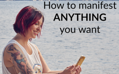 How to manifest ANYTHING you want